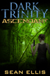 Dark Trinity: Ascendant by Sean Ellis
