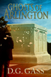 Ghosts of Arlington by DG Gass
