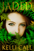 Jaded by Kelli Call